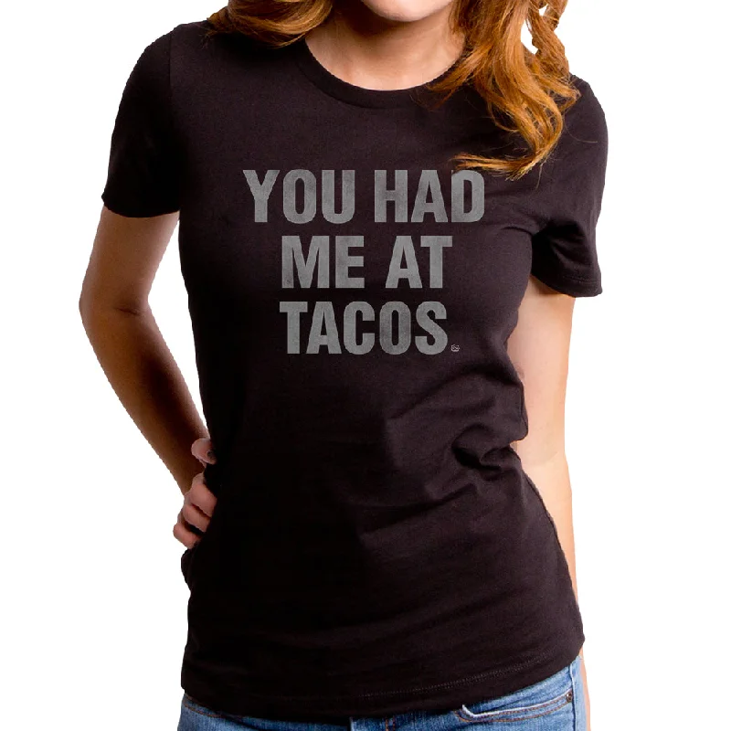 You Had Me At Tacos Women's T-Shirt Zippered Buttoned Snapped
